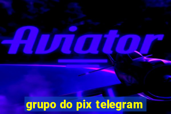 grupo do pix telegram